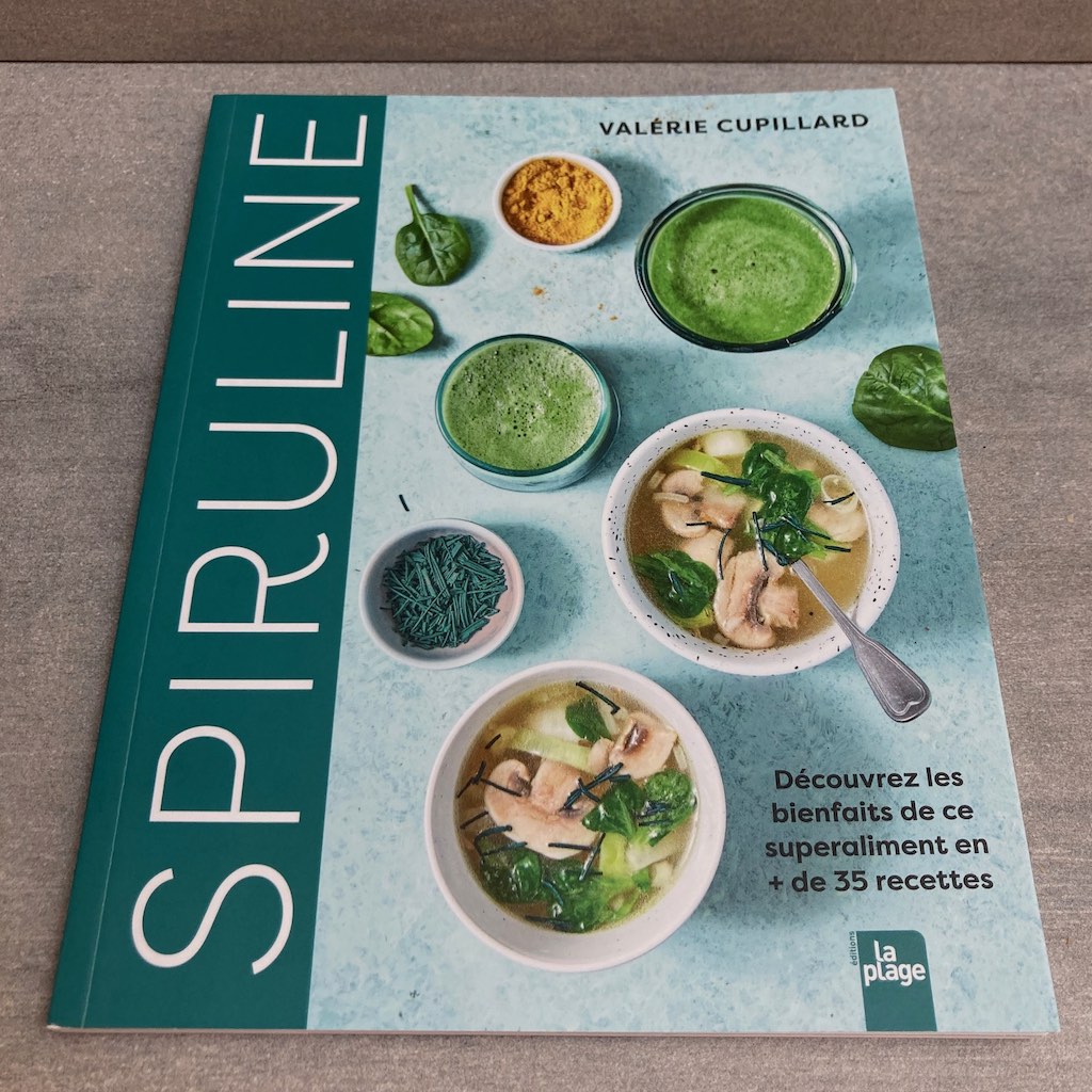 Spiruline - Livre de recettes - Valérie Cupillard